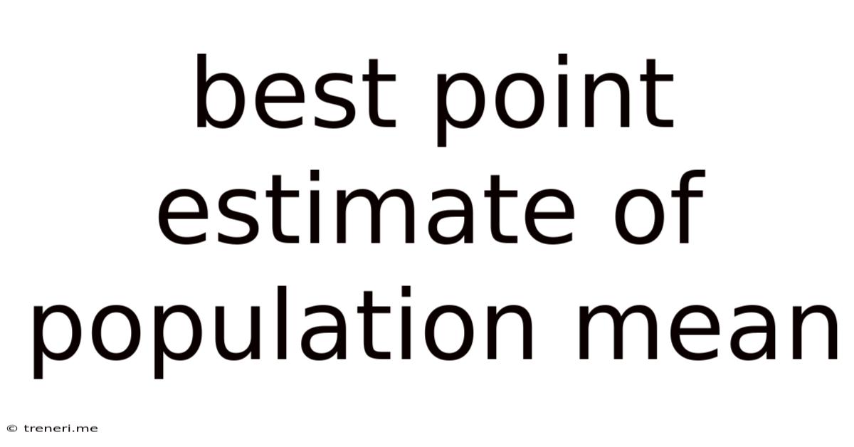 Best Point Estimate Of Population Mean