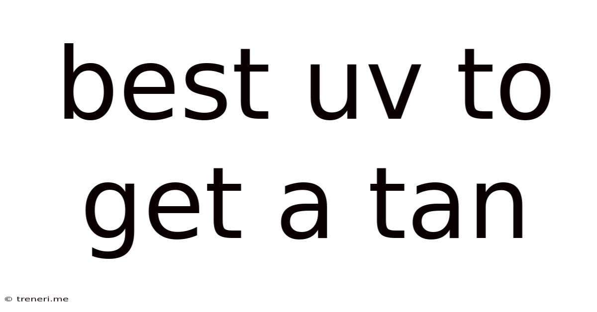 Best Uv To Get A Tan