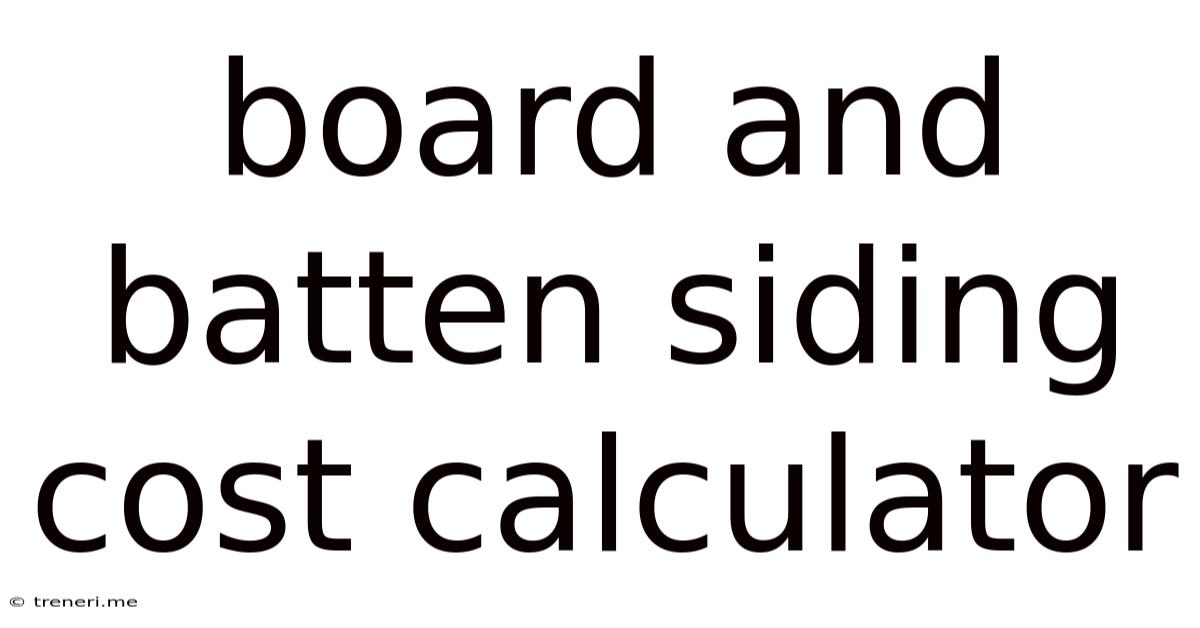Board And Batten Siding Cost Calculator
