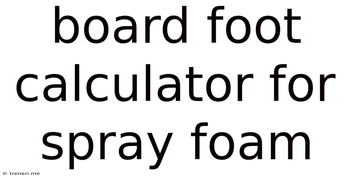 Board Foot Calculator For Spray Foam