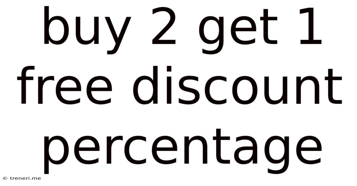 Buy 2 Get 1 Free Discount Percentage