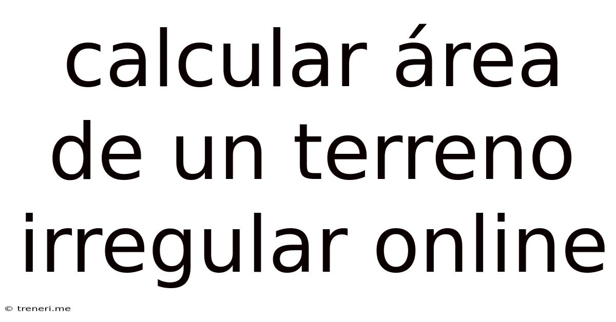 Calcular Área De Un Terreno Irregular Online