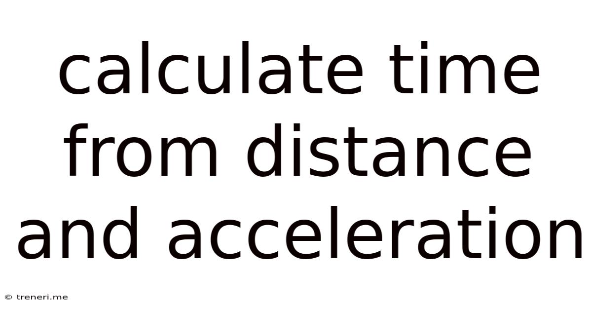 Calculate Time From Distance And Acceleration