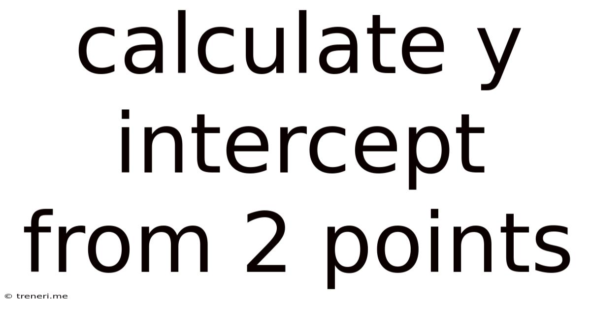 Calculate Y Intercept From 2 Points