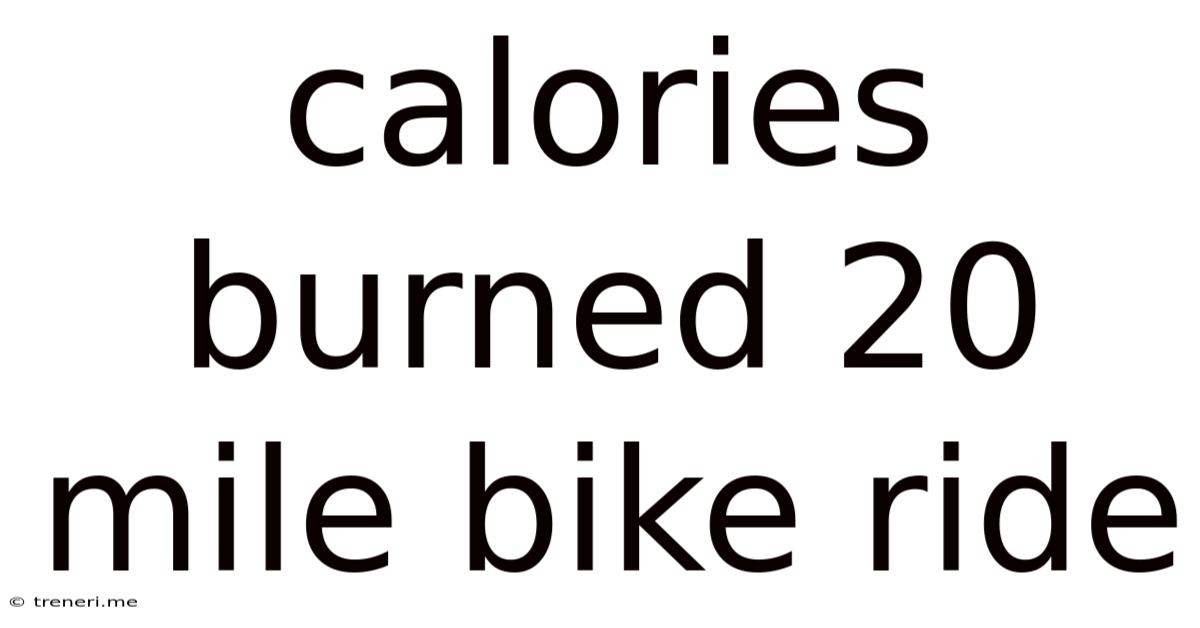 Calories Burned 20 Mile Bike Ride