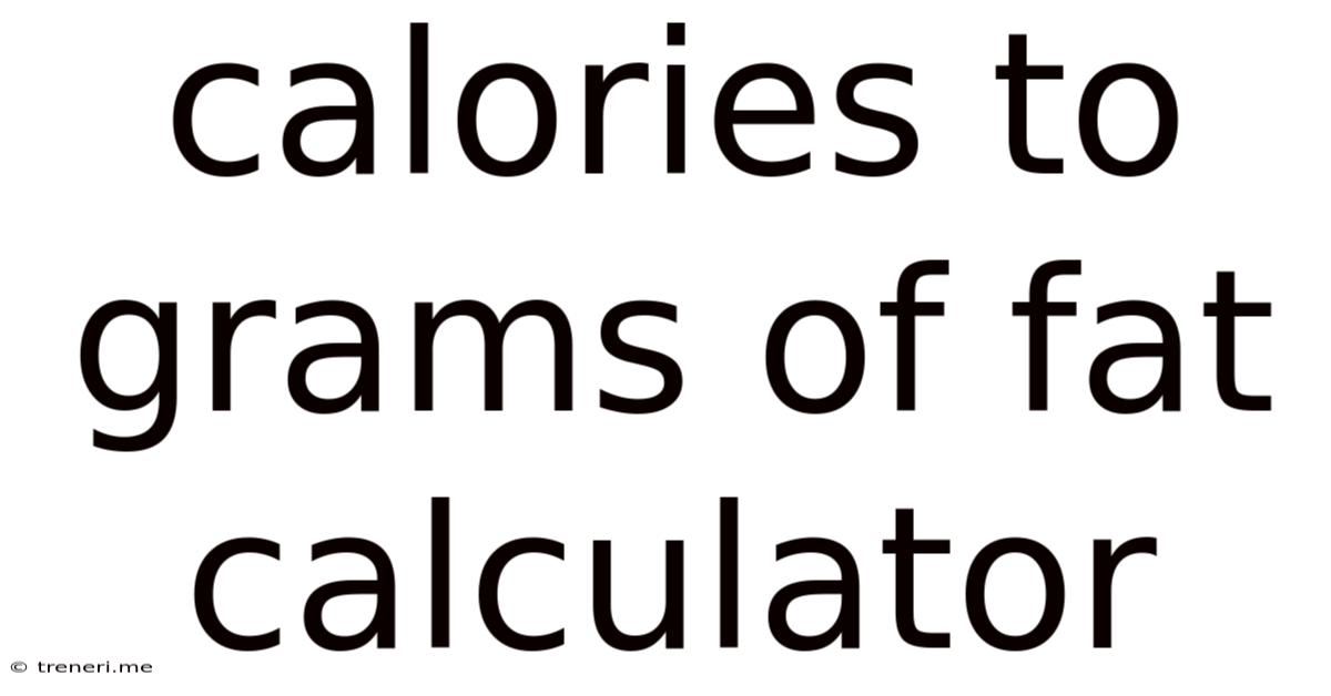 Calories To Grams Of Fat Calculator