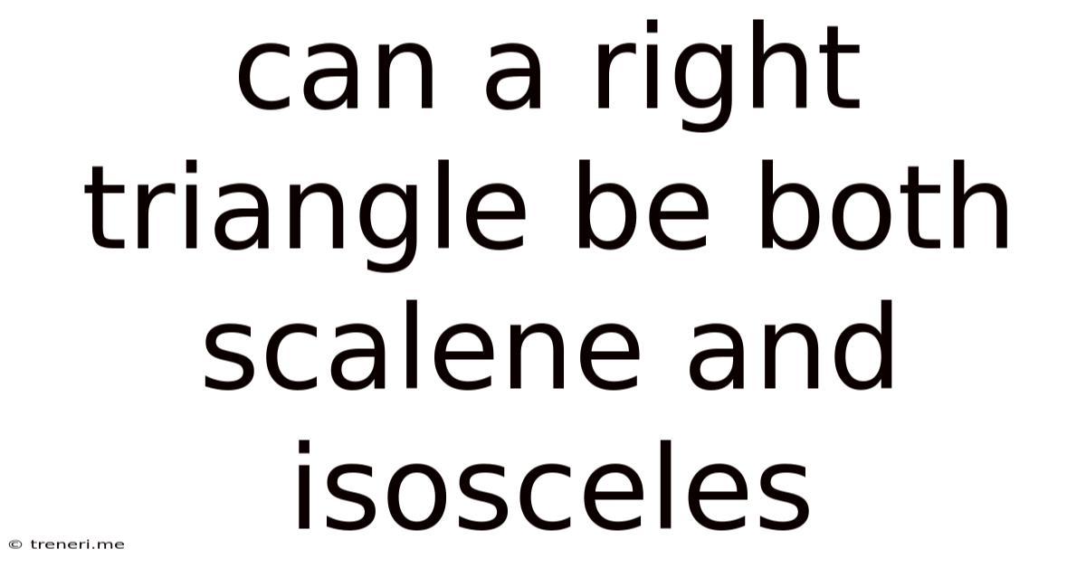 Can A Right Triangle Be Both Scalene And Isosceles