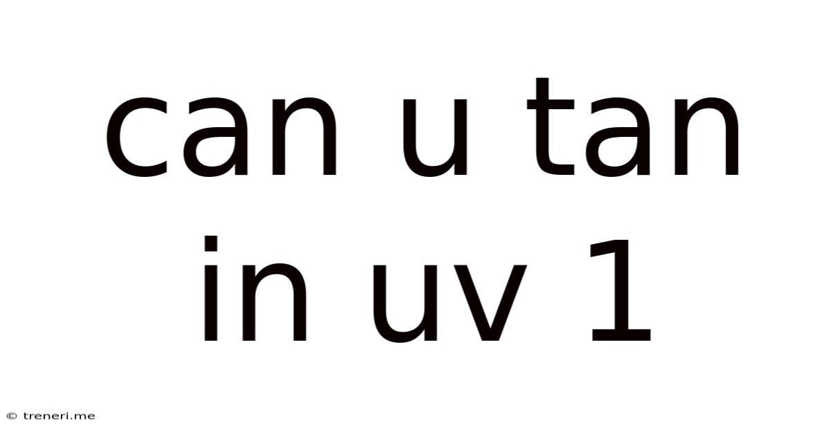 Can U Tan In Uv 1