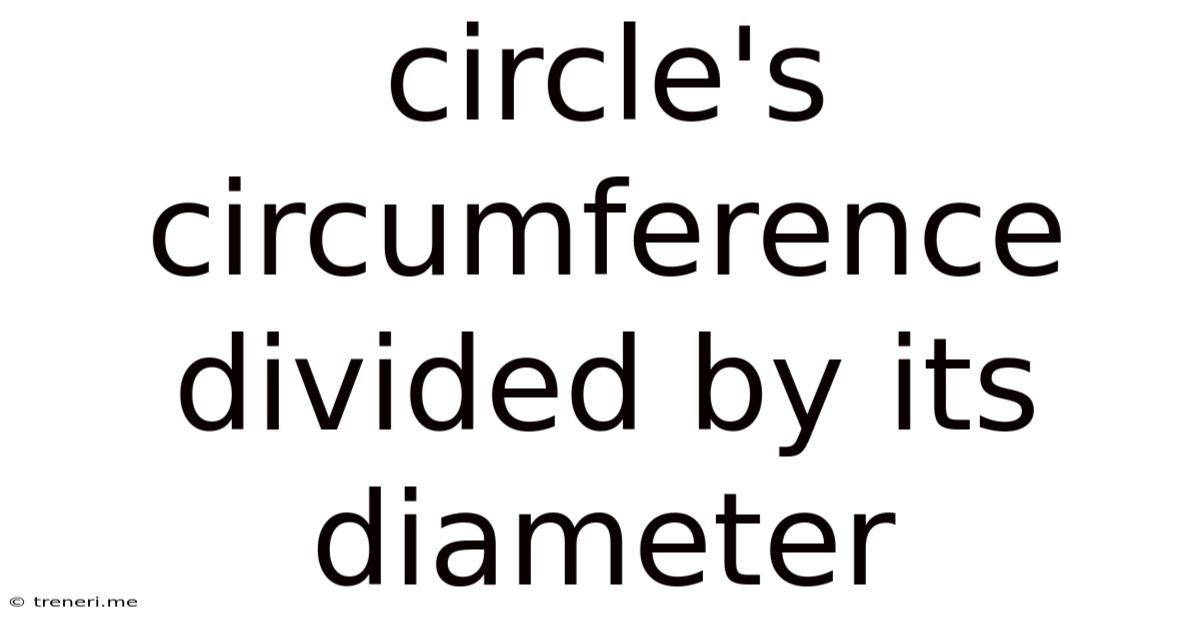 Circle's Circumference Divided By Its Diameter