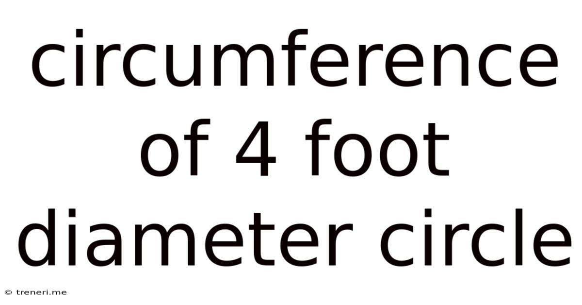 Circumference Of 4 Foot Diameter Circle