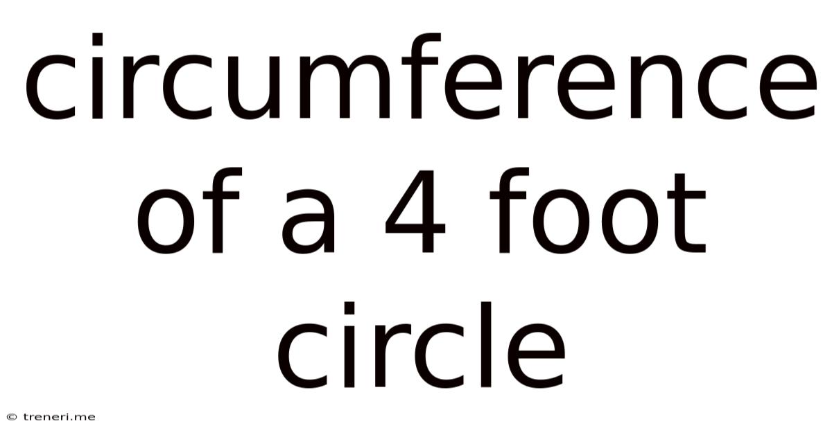 Circumference Of A 4 Foot Circle