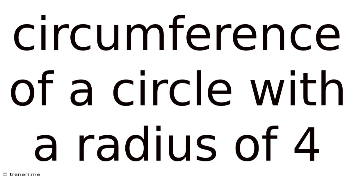 Circumference Of A Circle With A Radius Of 4