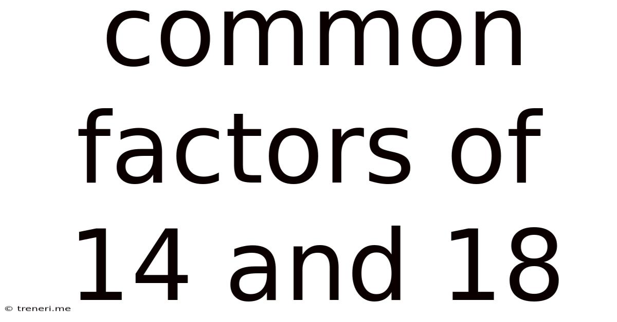 Common Factors Of 14 And 18