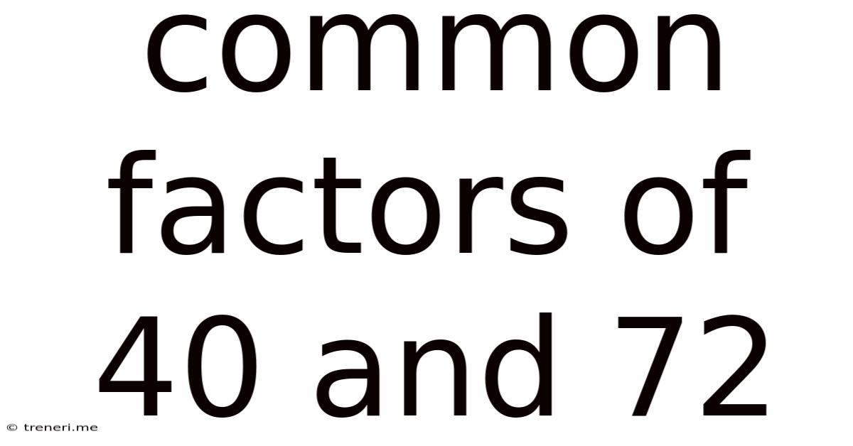 Common Factors Of 40 And 72