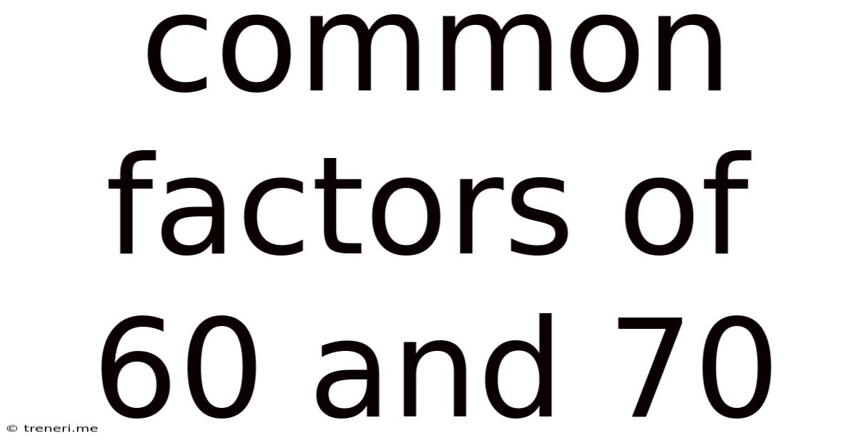 Common Factors Of 60 And 70