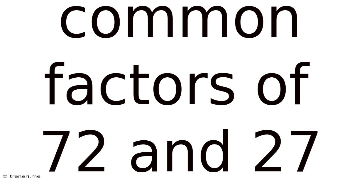 Common Factors Of 72 And 27