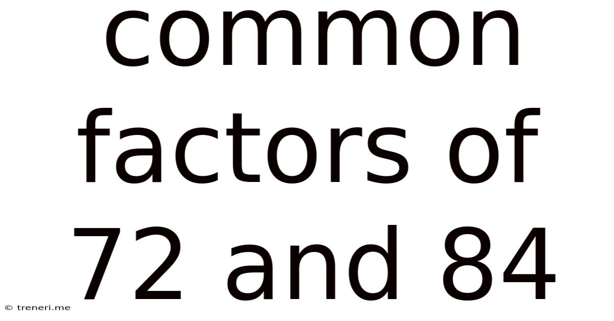 Common Factors Of 72 And 84