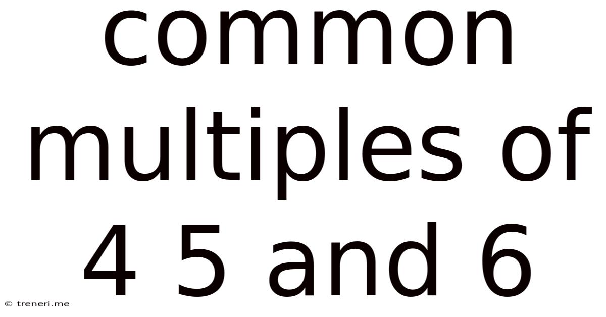 Common Multiples Of 4 5 And 6