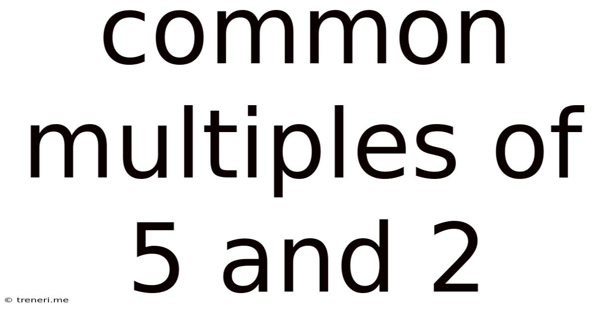 Common Multiples Of 5 And 2