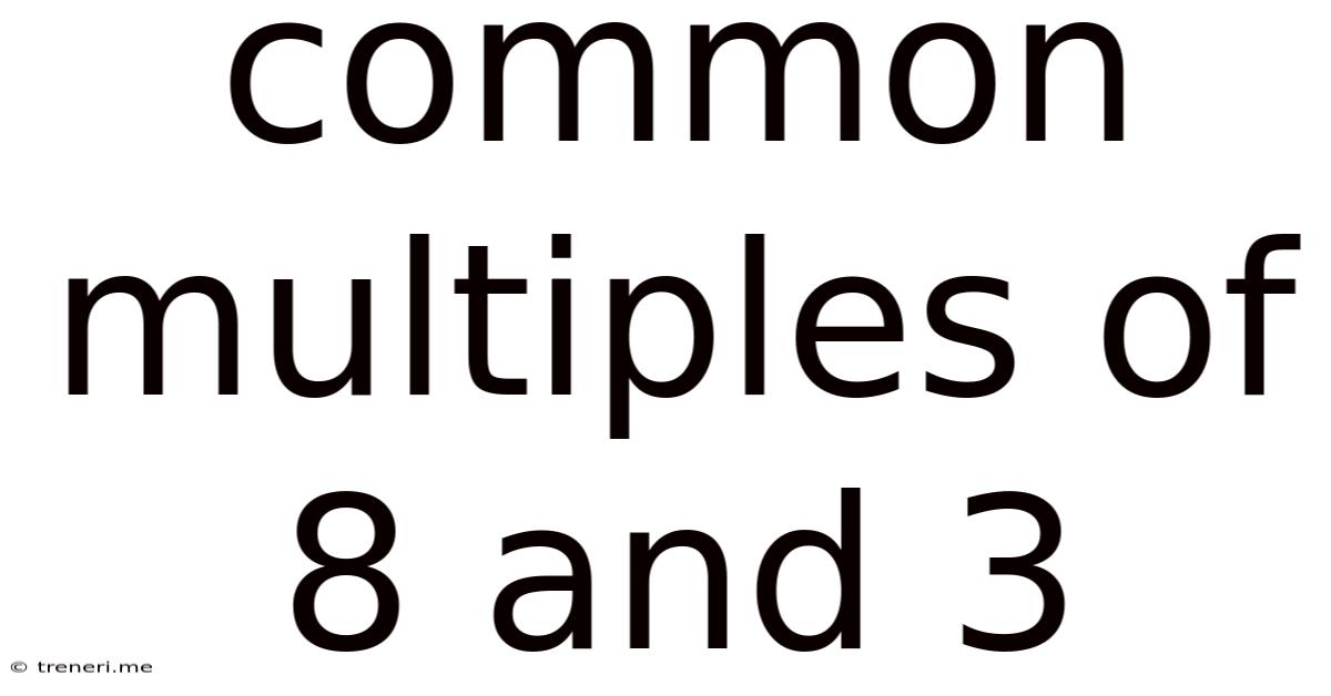 Common Multiples Of 8 And 3