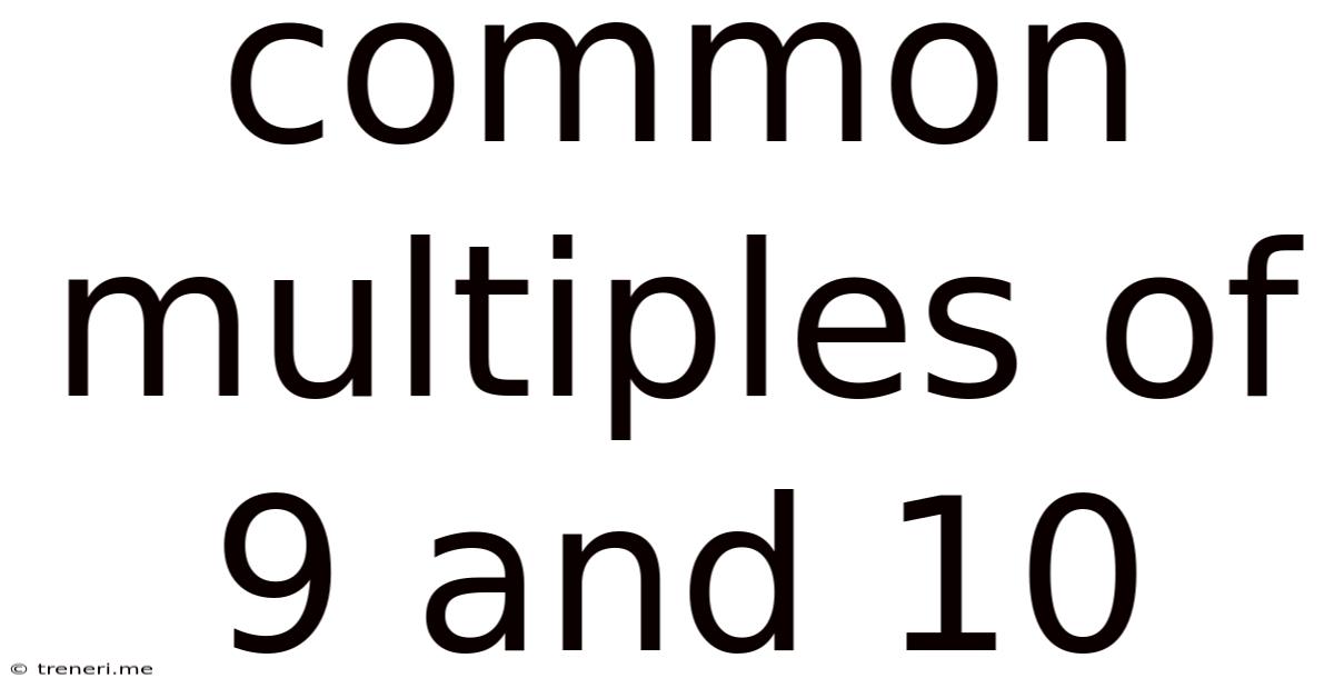 Common Multiples Of 9 And 10