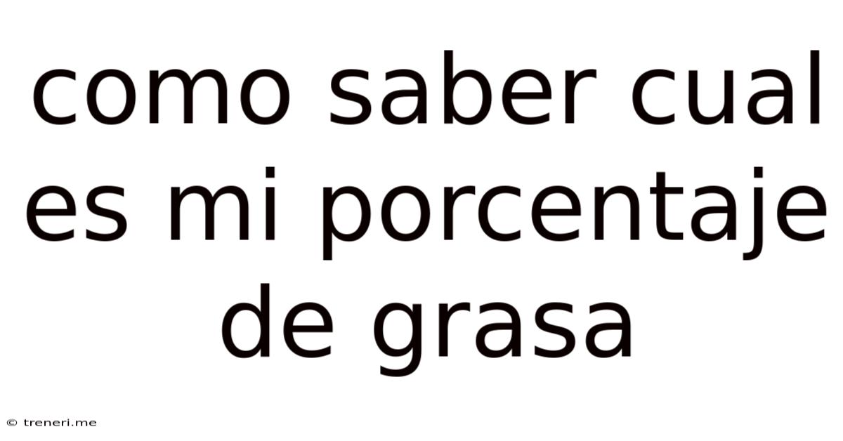 Como Saber Cual Es Mi Porcentaje De Grasa