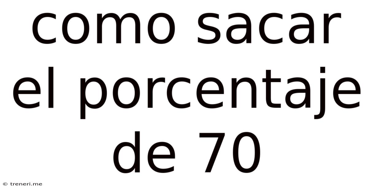 Como Sacar El Porcentaje De 70