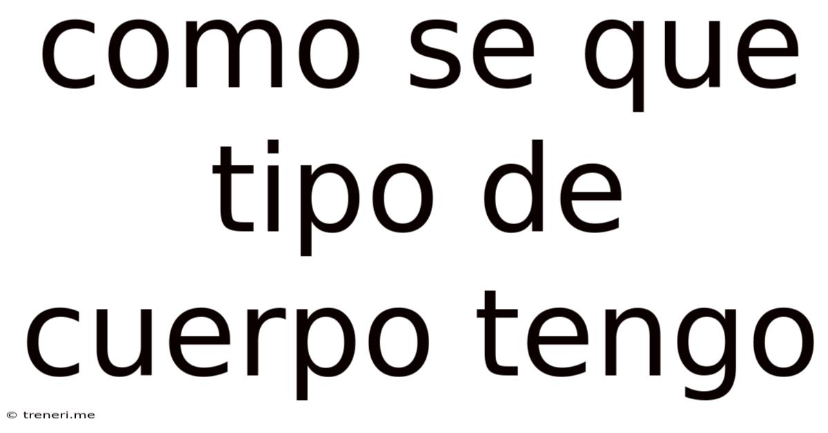 Como Se Que Tipo De Cuerpo Tengo