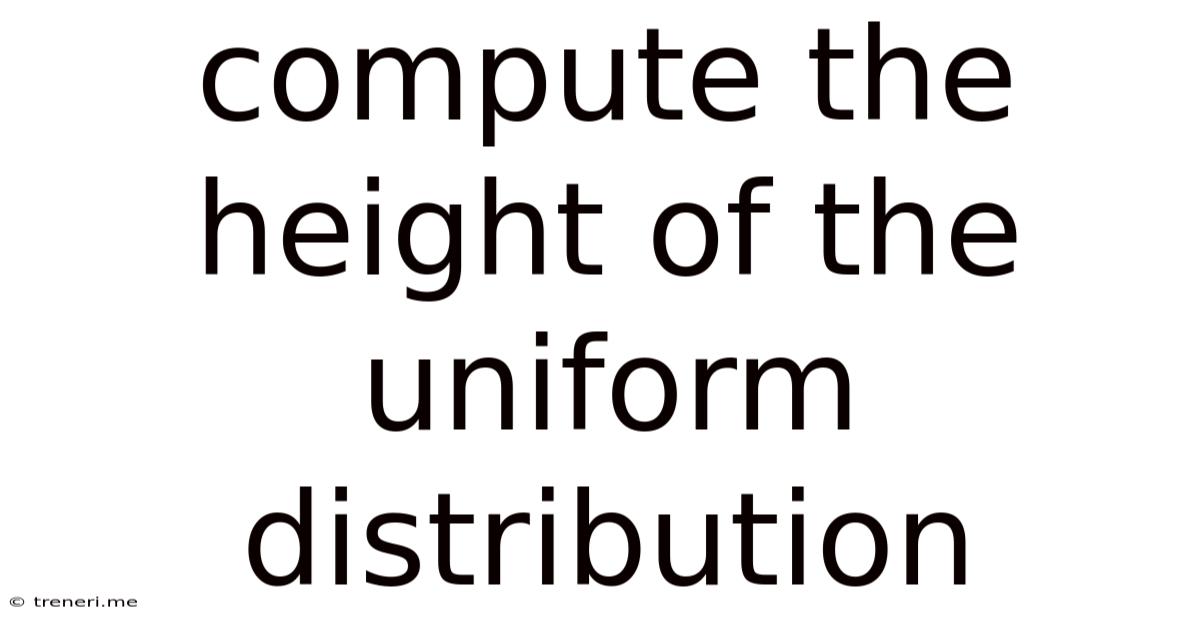 Compute The Height Of The Uniform Distribution