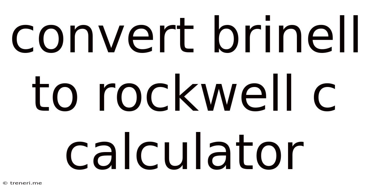 Convert Brinell To Rockwell C Calculator