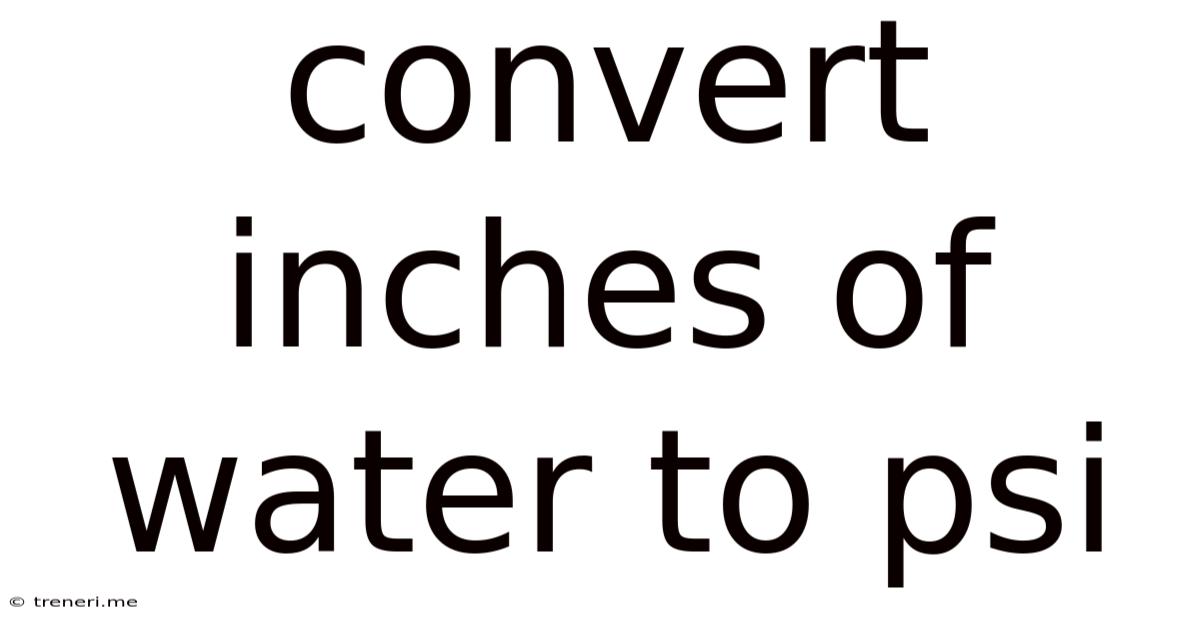 Convert Inches Of Water To Psi