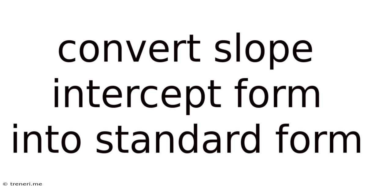 Convert Slope Intercept Form Into Standard Form