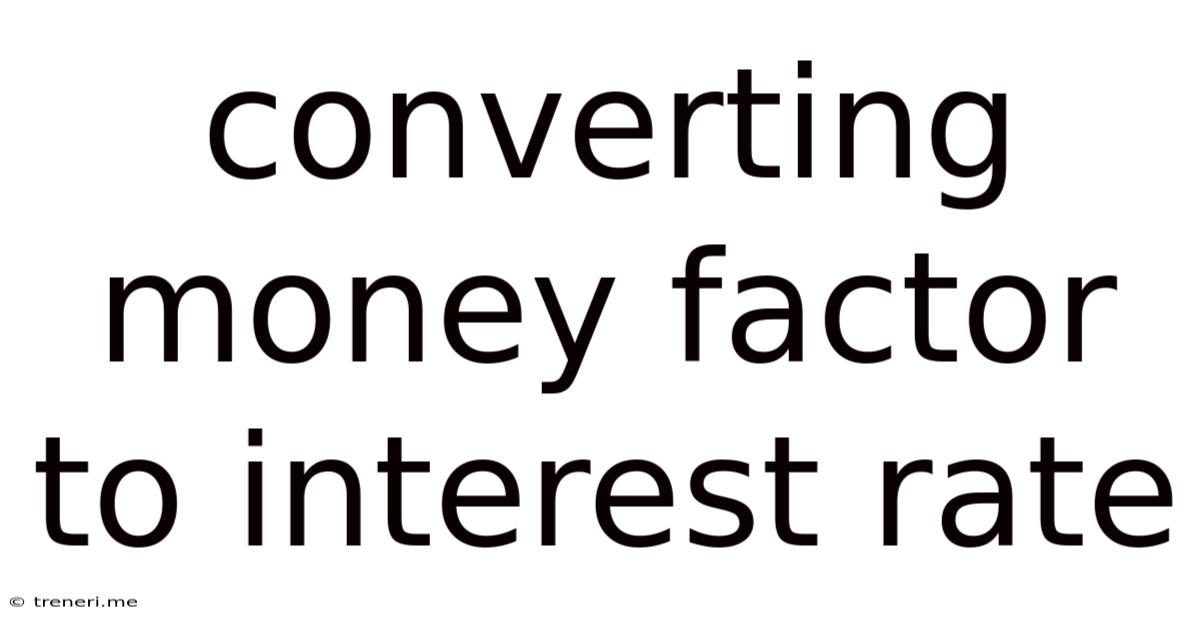 Converting Money Factor To Interest Rate