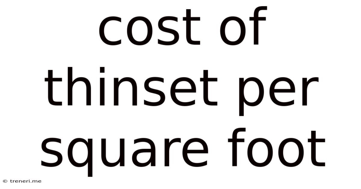 Cost Of Thinset Per Square Foot