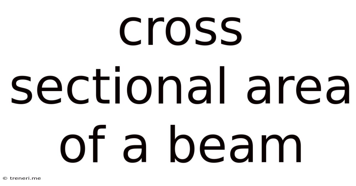 Cross Sectional Area Of A Beam