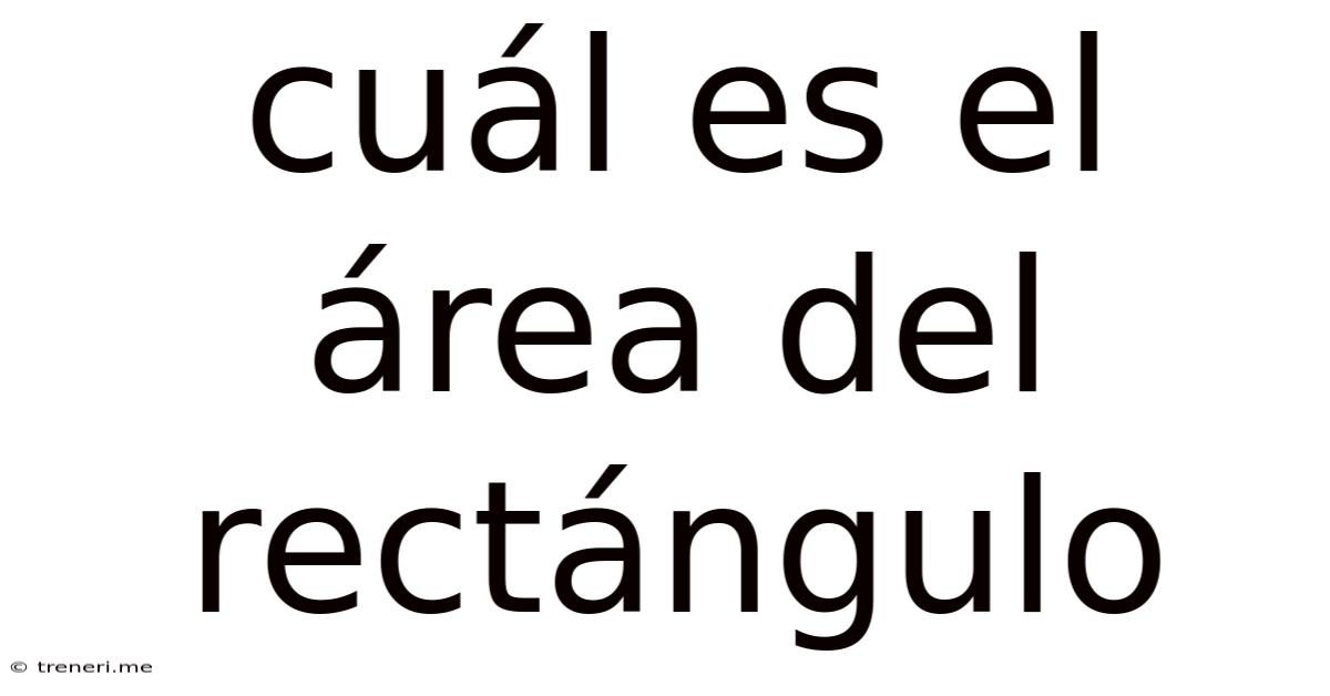 Cuál Es El Área Del Rectángulo