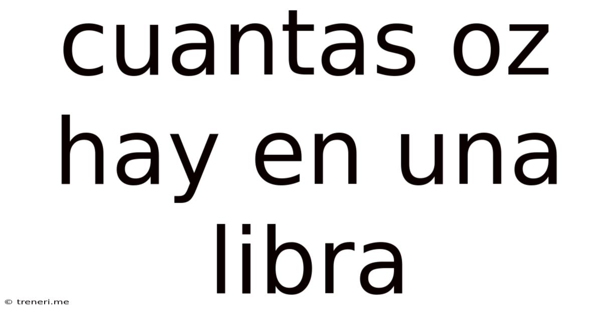 Cuantas Oz Hay En Una Libra