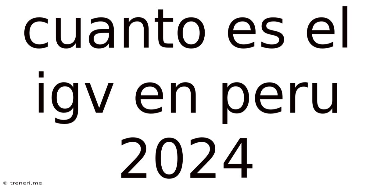 Cuanto Es El Igv En Peru 2024
