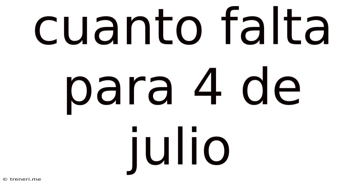 Cuanto Falta Para 4 De Julio