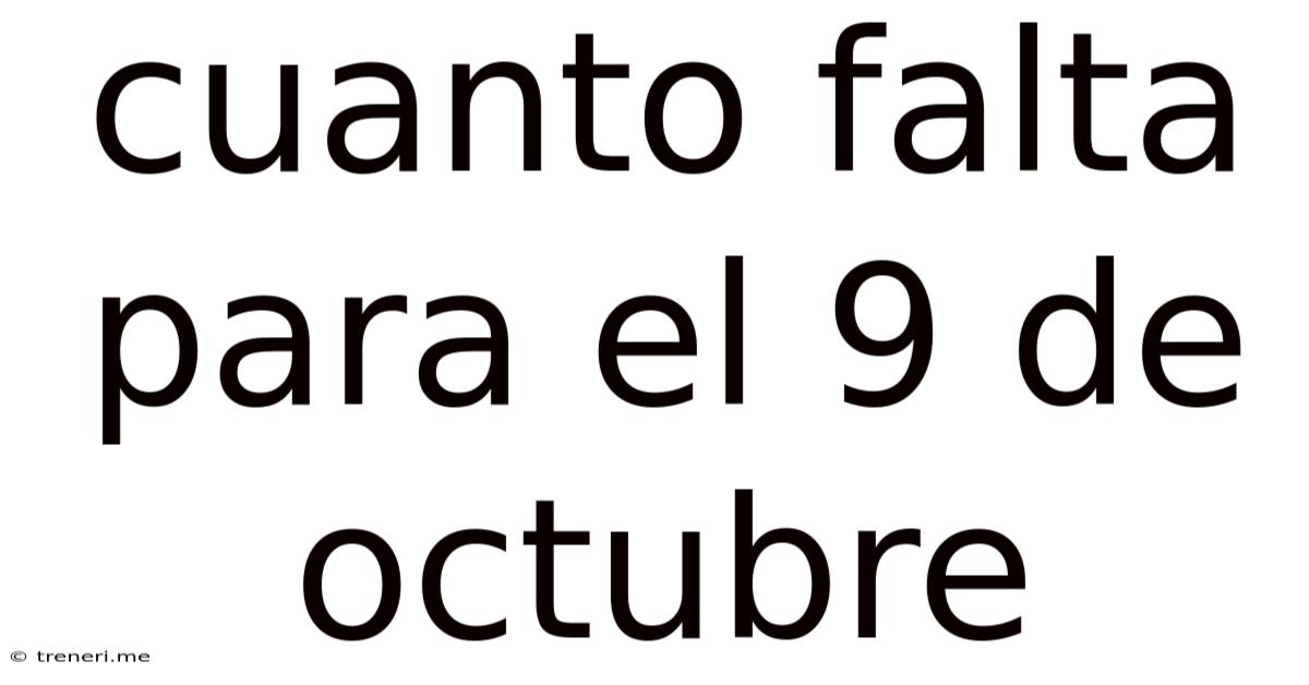 Cuanto Falta Para El 9 De Octubre