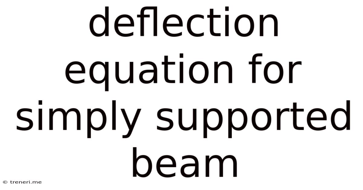 Deflection Equation For Simply Supported Beam