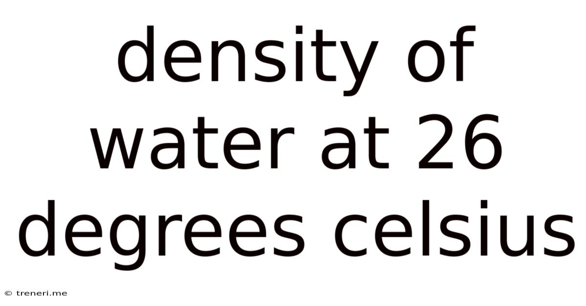 Density Of Water At 26 Degrees Celsius