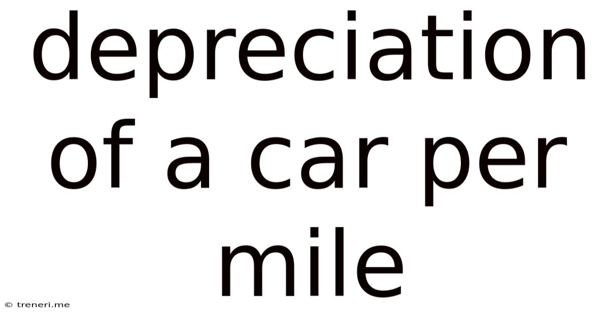 Depreciation Of A Car Per Mile