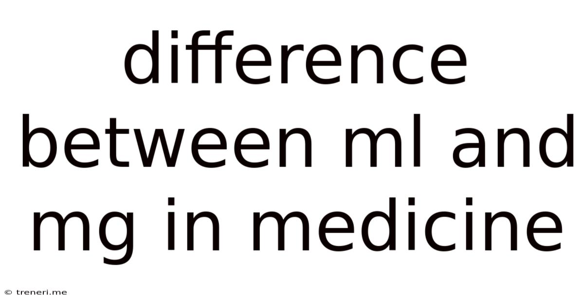 Difference Between Ml And Mg In Medicine