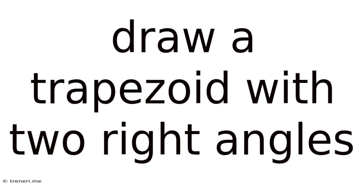 Draw A Trapezoid With Two Right Angles