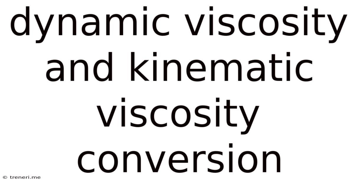 Dynamic Viscosity And Kinematic Viscosity Conversion