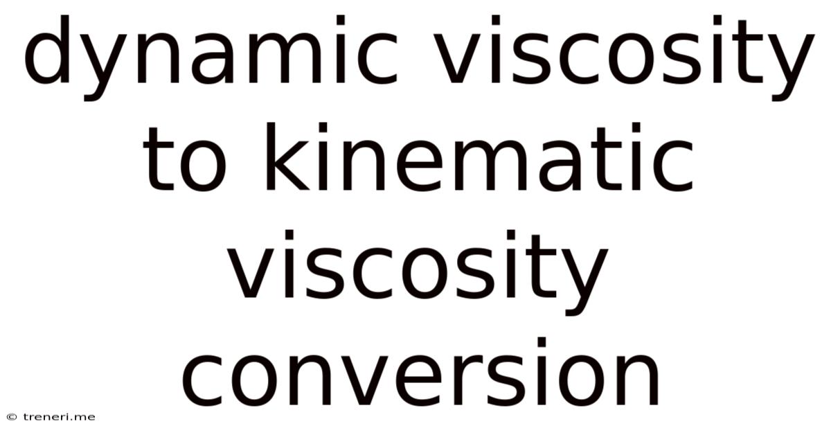 Dynamic Viscosity To Kinematic Viscosity Conversion