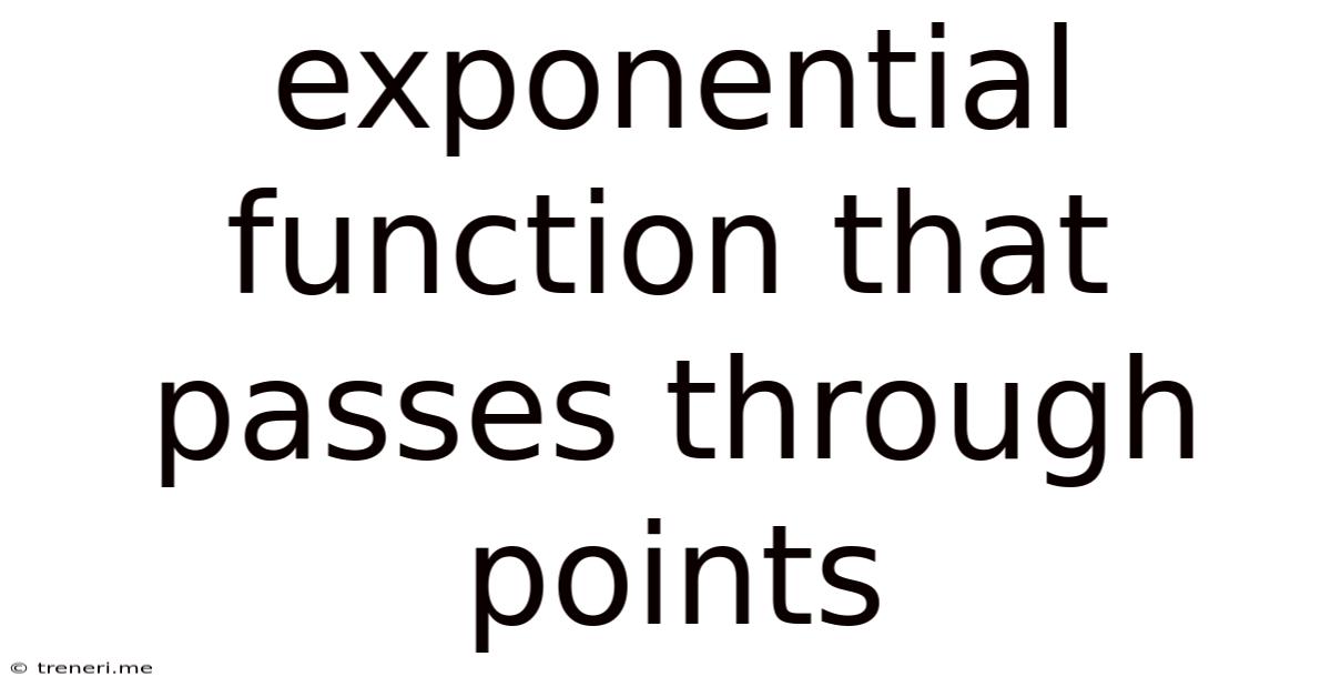 Exponential Function That Passes Through Points