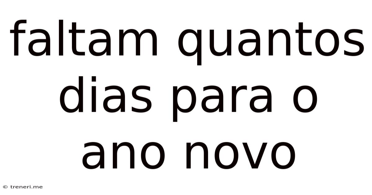 Faltam Quantos Dias Para O Ano Novo