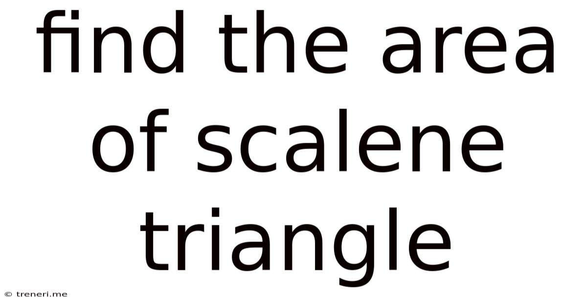 Find The Area Of Scalene Triangle
